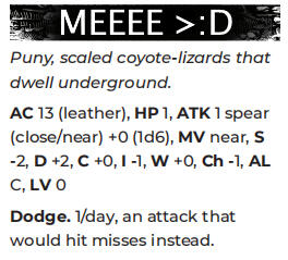 the Kobold stat block, from Shadowdark RPG, with the name replaced to say "MEEEE "